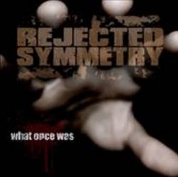 Rejected Symmetry : What Once Was
